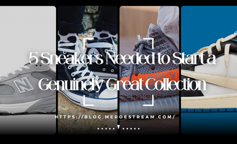5 Sneakers Needed to Start a Genuinely Great Collection