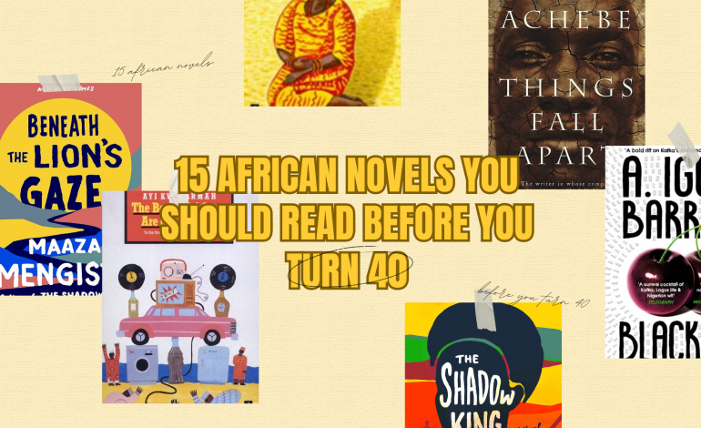 15 African Novels You Must Read Before Turning 40